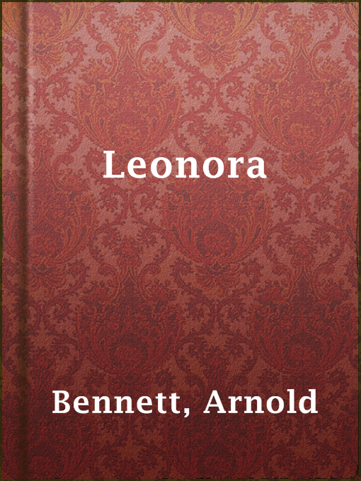 Title details for Leonora by Arnold Bennett - Available